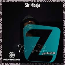 Sir Mbeje – No Fear (Original Mix)