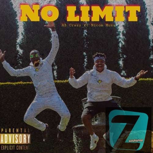 AB Crazy – No Limit Ft. Nicom Muza