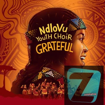 ALBUM: Ndlovu Youth Choir – Grateful (Cover Artwork + Tracklist)