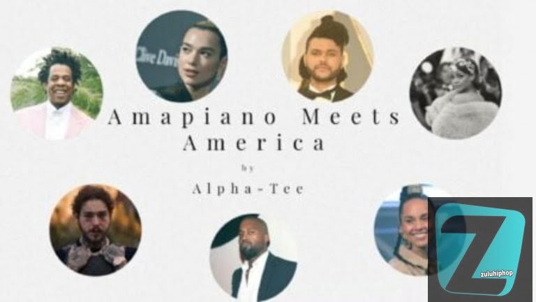 Alpha-Tee – Amapiano Meets America (Part 1)