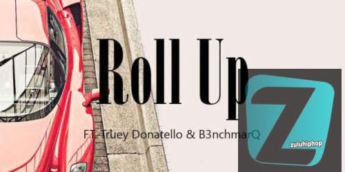 Dj Enzo – Roll Up Ft. Truey Donatello & B3nchmarq