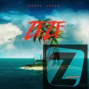 Joyner Lucas – Zeze (Tory Lanez Diss)