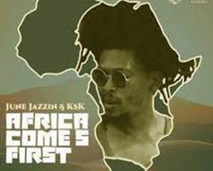 June Jazzin & KSK – Africa Comes First