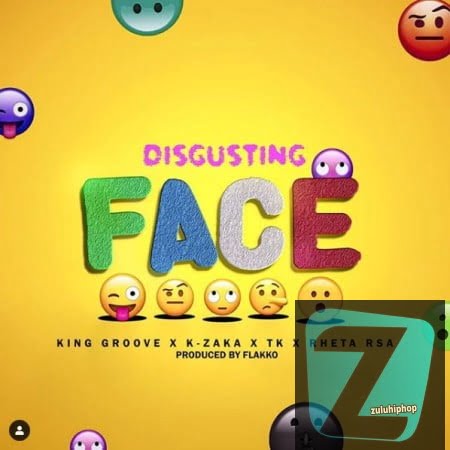 King Groove, K-Zaka, TK, Retha RSA – Disgusting Face