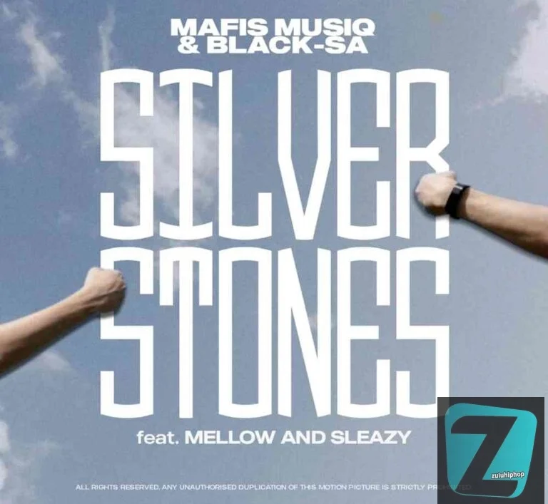 Mafis MusiQ & Black SA ft. Mellow & Sleazy– Silver Stones
