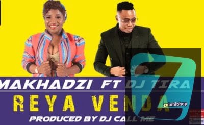 Makhadzi – Reya Venda Ft. DJ Tira