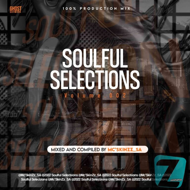 Mc’SkinZz_SA – Soulful Selections Vol.002 (100% Production Mix)