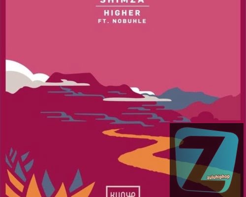 Shimza ft. Nobuhle– Higher