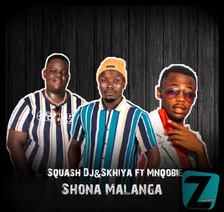 Squash Dj & Skhiya ft Mnqobie– Shona malanga