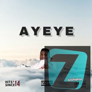 Tweezy – Ayeye