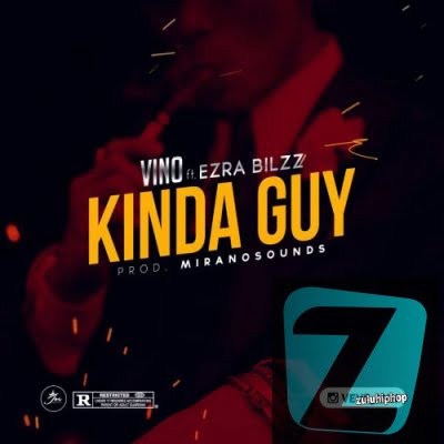 Vino ft Ezra Bilzz – Kinda Guy
