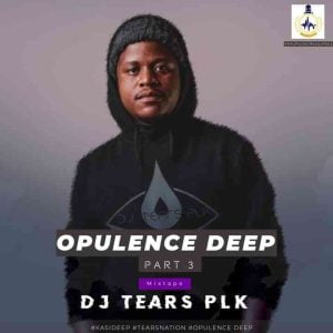 Image of DJ Tears PLK – Opulence Deep Part 3