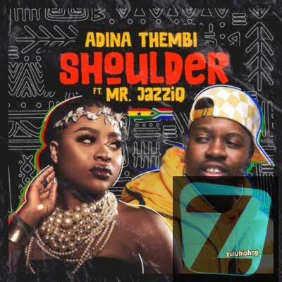 Adina Thembi ft Mr JazziQ – Shoulder (Yeriba)
