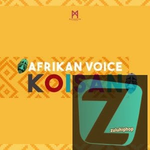 Afrikan Voice – Koisan (Original Mix)