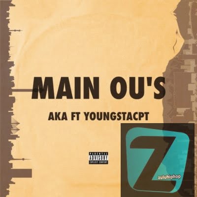 AKA – Main Ou’s Ft. YoungstaCPT