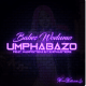Babes Wodumo – Umphabazo Ft. Mampintsha & CampMasters