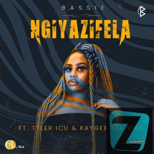 Bassie ft Tyler ICU & Kaygee The Vibe – Ngiyazifela