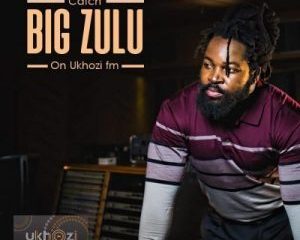 Big Zulu ft Inkosi Yamagcokama – Ubuhle Bakho