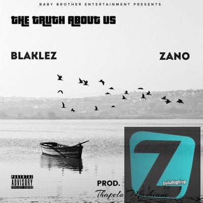 Blaklez – The Truth About Us Ft. Zano