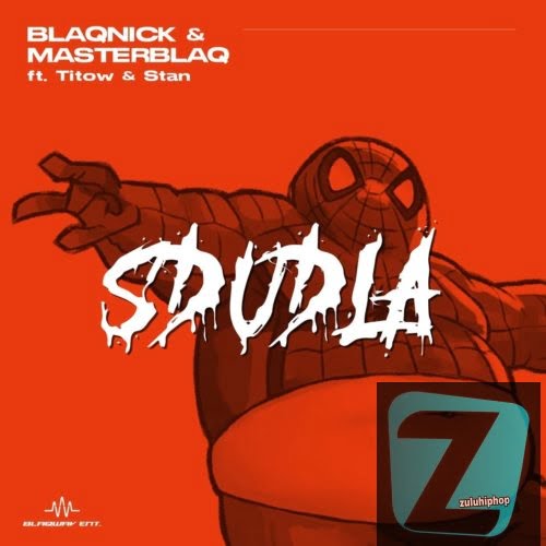 Blaqnick & MasterBlaq ft Titow & Stan – Sdudla