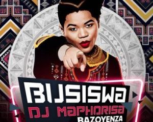 Busiswa – Bazoyenza ft DJ Maphorisa