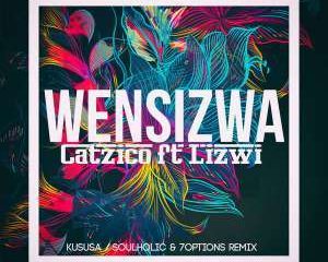 Catzico – Wezinsizwa (Kususa, Soulholic & 7Options Remix) Ft. Lizwi