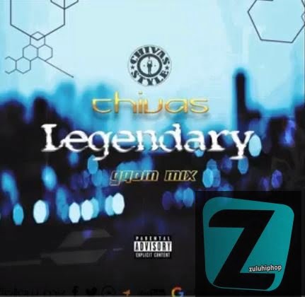 Chivas – Legendary (Gqom Mix)