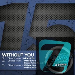 Chunda Munki – Without You (Original Mix)