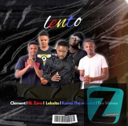 Clement Ft. BL Zero, Lebzito, Kamo The Vocalist & Tye Waves– Lento