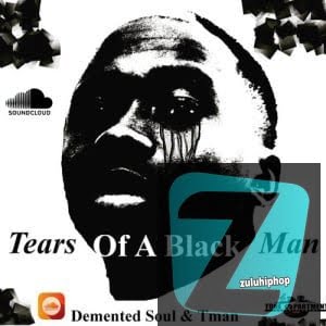 Demented Soul & Tman – Tears Of A Black Man