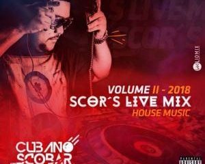 Dj Cubano Scobar – Scor’s Live Mix Vol. II