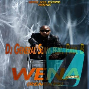 DJ General Slam & Paul B – Wena (Gqom Remix)