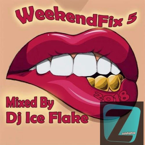 Dj Ice Flake – Weekend Fix 5 2018