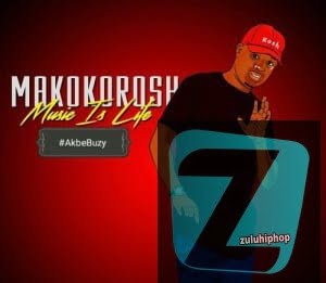DJ Makokorosh – Akbe Buzy