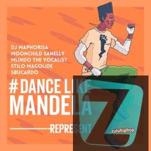 DJ Maphorisa – Dance Like Mandela (feat. Moonchild, Stilo Magolide, Mlindo The Vocalist & DJ Sbucardo)