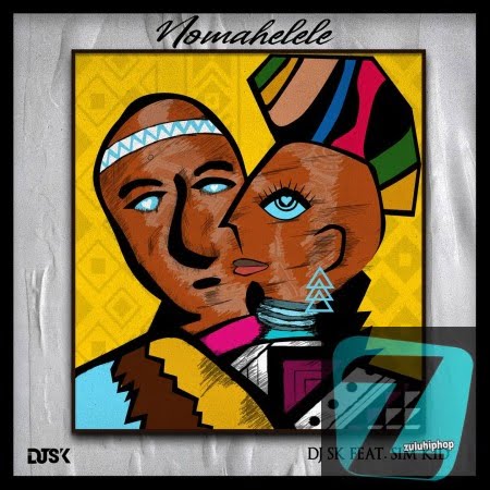 DJ SK ft Sim Kid – Nomahelele