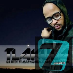 DJ Titty – Tlakula Ft. DJ Maphorisa, Gabriela & Shangaan Gangstar