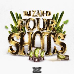 Download Full Album DJ Zan-D Four Shots EP Zip Download