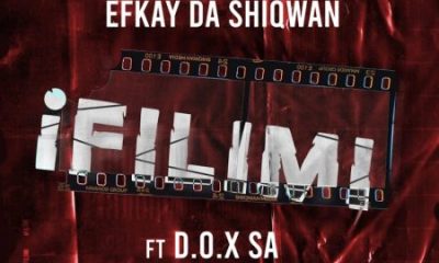 Efkay Da Shiqwan ft D.O.X SA – iFilimi