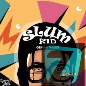 Gemini Major – Slum Kid Ft. K.O