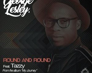 George Lesley – Round And Round (Original Mix) Ft. Tazzy Lehutso