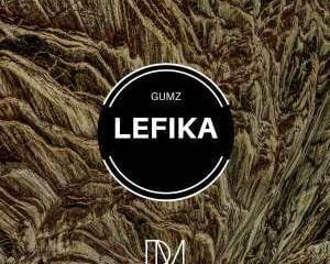 Gumz – Lefika (Original Mix)