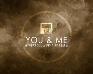 HyperSOUL-X – You & Me (Main HT) Ft. Parbie M