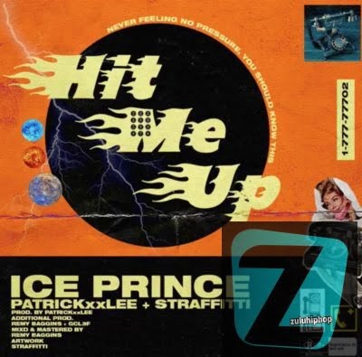 Ice Prince – Hit Me Up Ft. PatricKxxLee & Straffitti