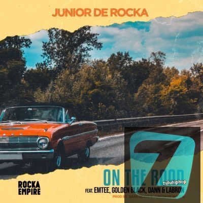 Junior De Rocka – On The Road Ft. Emtee, Golden Black, Dann & Labron