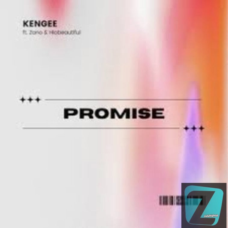 KenGee ft. Zano, Hlobeautiful – Promise