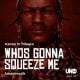 Kenny – Whos Gonna Squeeze Me Ft. Tshepo