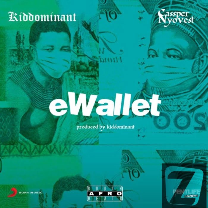 Kiddominant – eWallet Ft. Cassper Nyovest