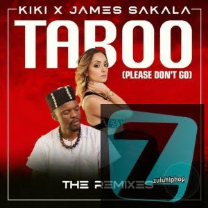 Kiki & James Sakala – Taboo (Please Don’t Go) (Phats De Juvenile Remix)