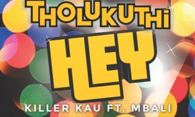 Killer Kau ft Mbali – Tholukuthi Hey